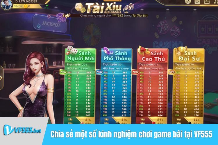 Chia sẻ một số kinh nghiệm chơi game bài tại VF555