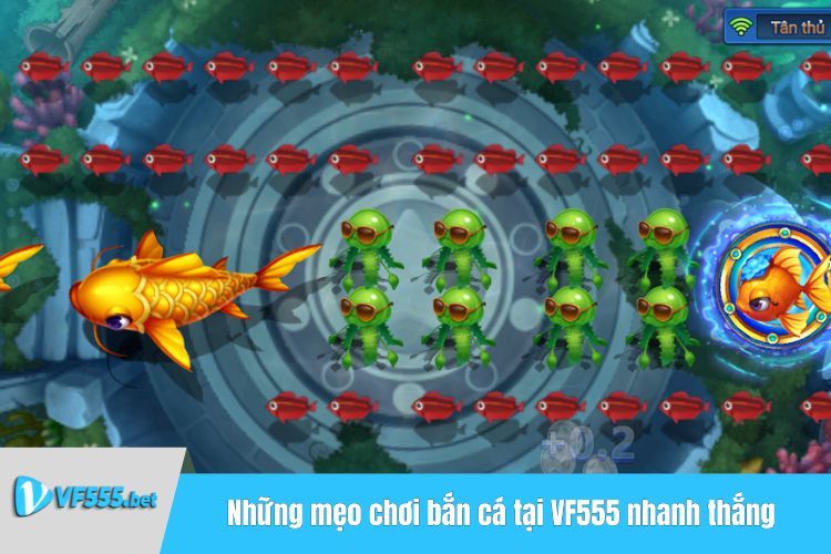 Những mẹo chơi bắn cá tại VF555 nhanh thắng